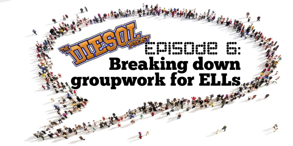 Breaking Down Groupwork for ELLs