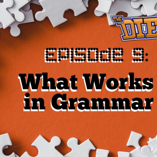 Episode 9: What Works in Grammar
