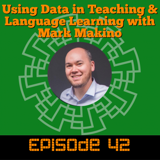 Using Data in Teaching & Language Learning with Mark Makino