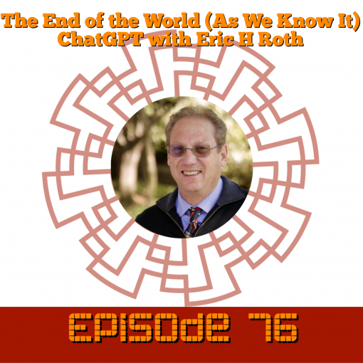 The End of the World As We Know It. ChatGPT with Eric H Roth - DIESOL Episode 76• Chat GPT • AI in ESL Writing Classes • Pitfalls and Possibilities • Adjusting our expectations of writing • And more!!