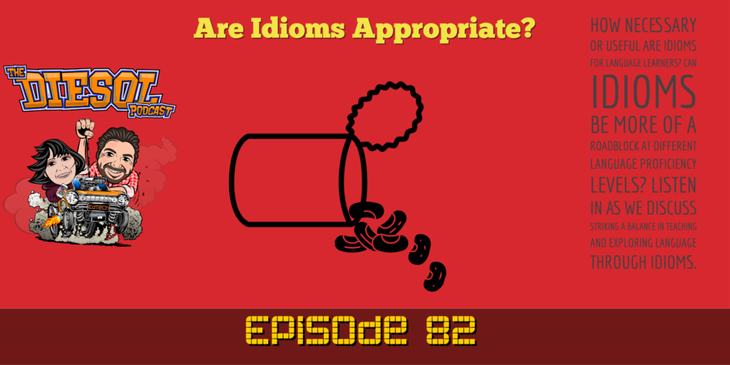 How necessary or useful are idioms for language learners? Can idioms be more of a roadblock at different language proficiency levels? Listen in as we discuss striking a balance in teaching and exploring language through idioms.