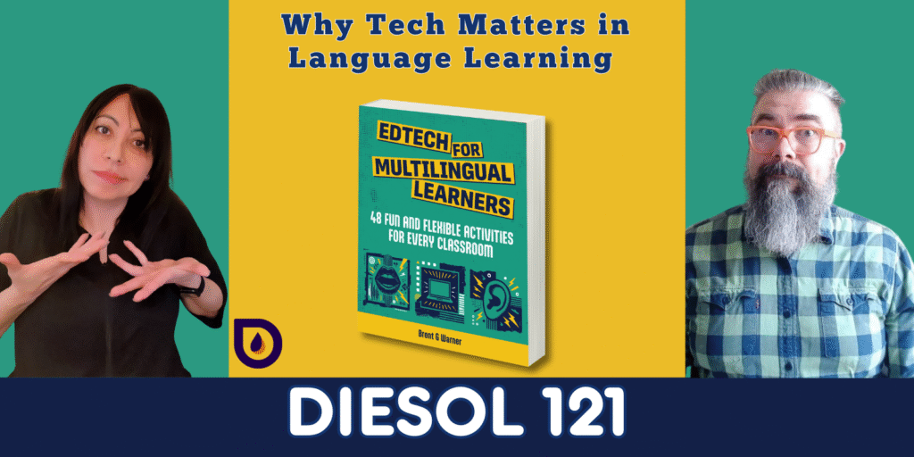 DIESOL 121 - Why Tech Matters in Language Learning