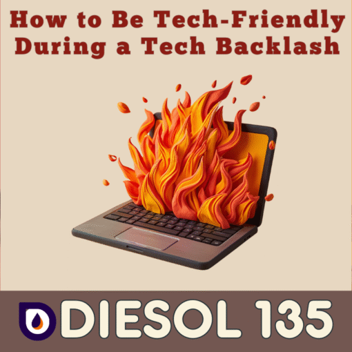 DIESOL 135: How to be Tech-Friendly During a Tech Backlash